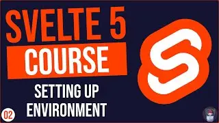 02 - Setting Up Environment For Svelte 5 Development