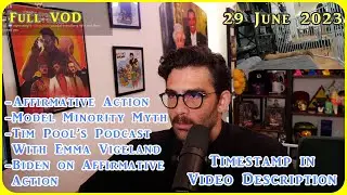 HasanAbi VOD 29 June 2023 | Affirmative Action | Model Minority Myth | Tim Pool's Podcast w/ Emma |