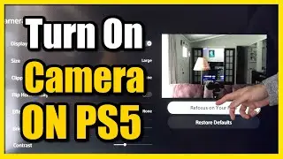 How to Turn On PS5 Camera for Live Streams (Settings & Moving)