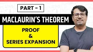 Maclaurin Series | Maclaurin Theorem | Proof &  Series Expansion | Part-I