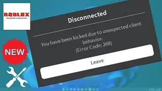 Roblox : How to Fix Error Code 268 Unexpected Client Behavior