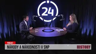 24 podcast: Národy a národnosti v SNP