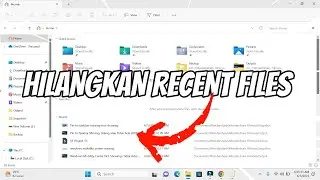 Cara Hilangkan Hapus Recent Files di Windows 11