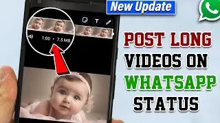 How to Post Long videos on Whatsapp status [New Update]