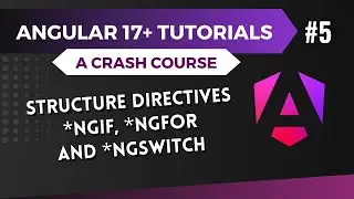 Angular 17 Tutorial - Structure Directives | ngIf ngFor and ngSwitch #5