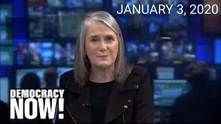 Top U.S. & World Headlines — January 3, 2020