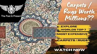 Carpets / Rugs Worth Millions? Explore Worlds Top 7  Most Expensive Carpets and Rugs.