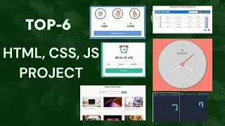 TOP-6 HTML CSS JAVASCRIPT PROJECT | MUST COMPLETE THESE ALL PROJECTS