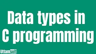 Learn Complete data types in C programming [step by step in one video] | in hindi