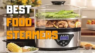 Best Food Steamers in 2025 - Top 6 Food Steamer Picks