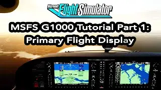 MSFS Tutorial Garmin G1000 Overview Part 1: Primary Flight Display
