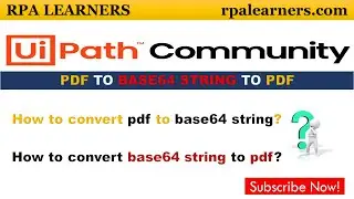 How to convert pdf to base64 string? | How to convert base64 string to pdf? using UiPath | RPA