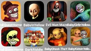 Troll Quest Horror,Baby In Yellow,Evil Nun Maze,Baby Girl Yellow,Troll Horror,Dark Riddle,Baby Ghost