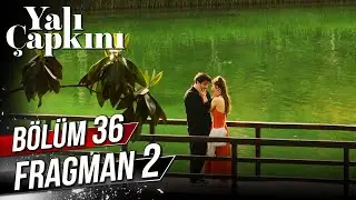 Yalı Çapkını 36. Bölüm 2. Fragman (Sezon Finali)