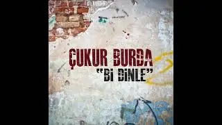 Çukur Burda - Bi Dinle (Çukur Orijinal Dizi Müziği)