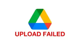 How to Fix Upload Failed in Google Drive.