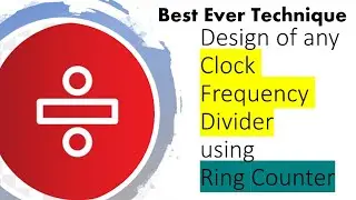 Step by Step Method to design any Clock Frequency Divider - Part2