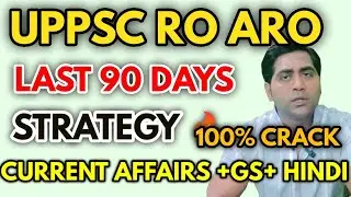 uppsc ro aro re exam latest news 90 days strategy / current affairs gs imp topics