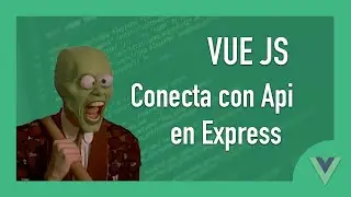 Introducción a VueJS. Acciones básicas sobre un API en NodeJS