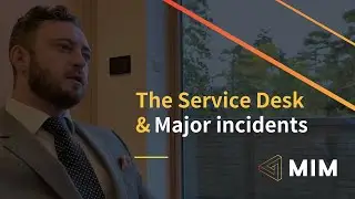 The Service Desk and MIM
