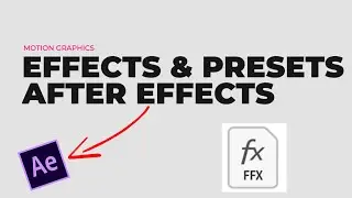 How To Create Effects and Presets In After Effects - Save and Export Presets