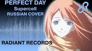 Supercell & Yanagi Nagi [Perfect Day] RUS song 