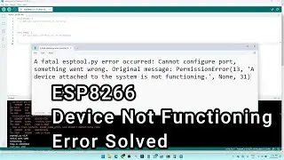 A fatal esptool.py error occurred | ESP8266 Error Solved