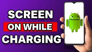 How To Keep Screen On While Charging Android