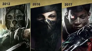 History Of Dishonored 2012 - 2017 | Evolution of Dishonored | List of Dishonored Games