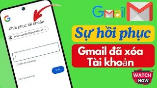 Cách khôi phục tài khoản Gmail đã xóa (luật mới)