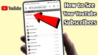 how to see your subscribers on youtube | how to see who subscribed my youtube channel