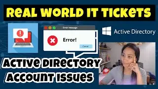 Troubleshooting the most common Active Directory account issues | Real World IT Tickets