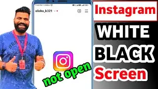 Instagram Not Opening White Screen / Instagram Not Opening Black Screen / Instagram Not Open