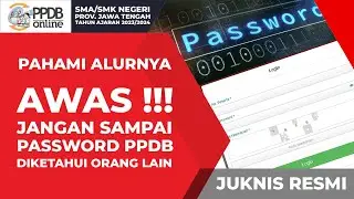 HATI-HATI !!! PAHAMI ALUR PPDB SMA/SMK NEGERI PROVINSI JAWA TENGAH TAHUN AJARAN 2023/2024