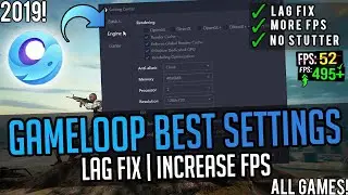 🔧Gameloop Best Settings For Low End PC ✅ | Gameloop Lag Fix And FPS Boost For All Games 2019!