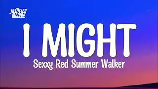 Sexyy Red ft. Summer Walker - I Might (Lyrics)