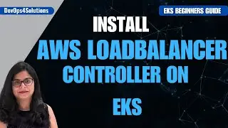 Install AWS Load Balancer Controller on EKS | Expose Kubernetes Services on internet