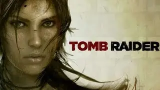 Let's Look At: Tomb Raider! [PC/Xbox 360/PS3]