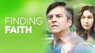 Finding Faith | Shocking Drama Starring Erik Estrada!