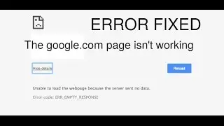 Fix this page isn't working ERR_EMPTY_RESPONSE on Google Chrome
