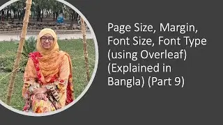Page Size, Margin, Font Size, Font Type, Line Spacing in Latex (Explained in Bangla) (Part 9)