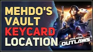 Mehdo's Vault Keycard Location Star Wars Outlaws