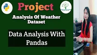 Project | Weather Data Analysis | Analysis With Pandas | Python Programming