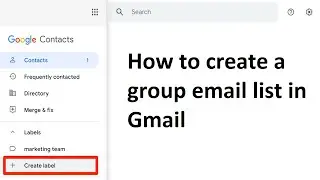 How to create a group email list in Gmail