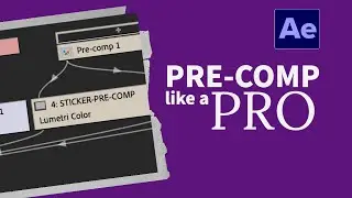 After Effects Tutorial: Pre-Comp LIKE A PRO