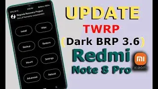 Redmi Note 8 Pro : UPDATE TWRP Recovery (Dark BRP 3.6) MIUI 12.5 Android 11 || Easiest Way ✔️✔️