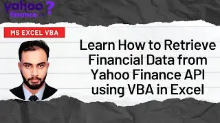 Learn How to Retrieve Financial Data from Yahoo Finance API using VBA in Excel