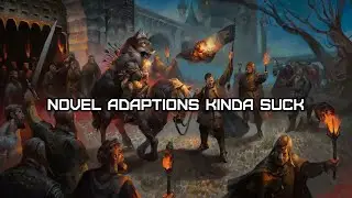 Novel adaptations are rarely accurate.