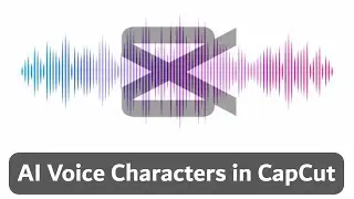 AI Voice Characters in CapCut | Voice Changer in CapCut