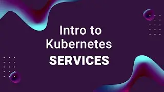 What Is a Kubernetes Service?